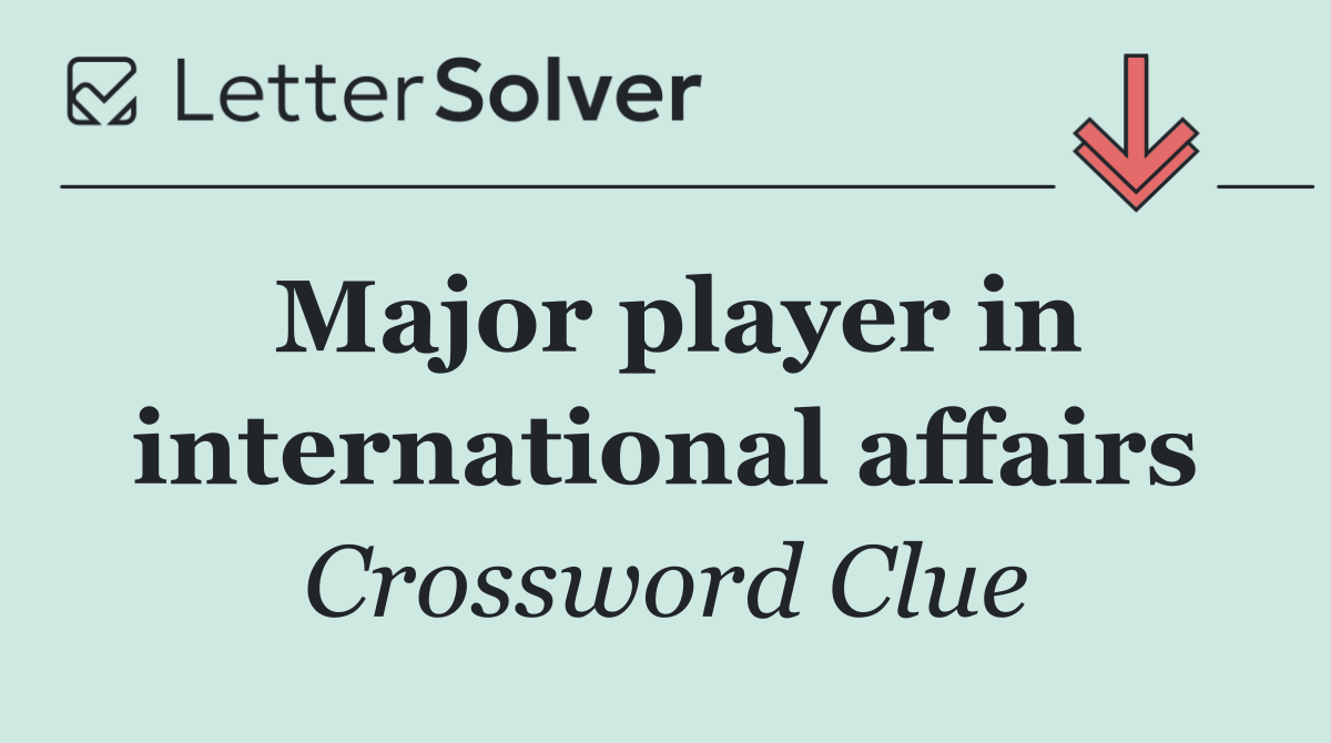 Major player in international affairs