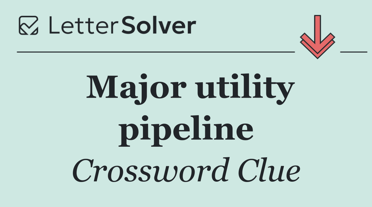 Major utility pipeline