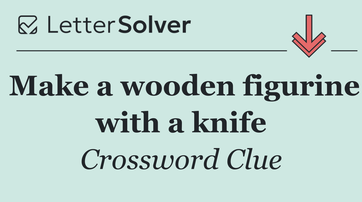 Make a wooden figurine with a knife