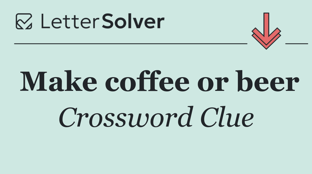 Make coffee or beer