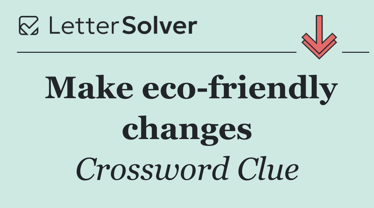 Make eco friendly changes