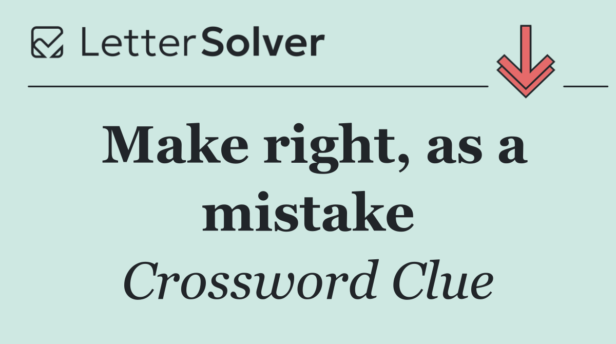 Make right, as a mistake