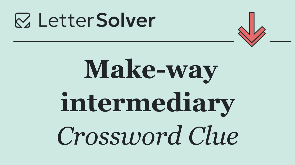 Make way intermediary