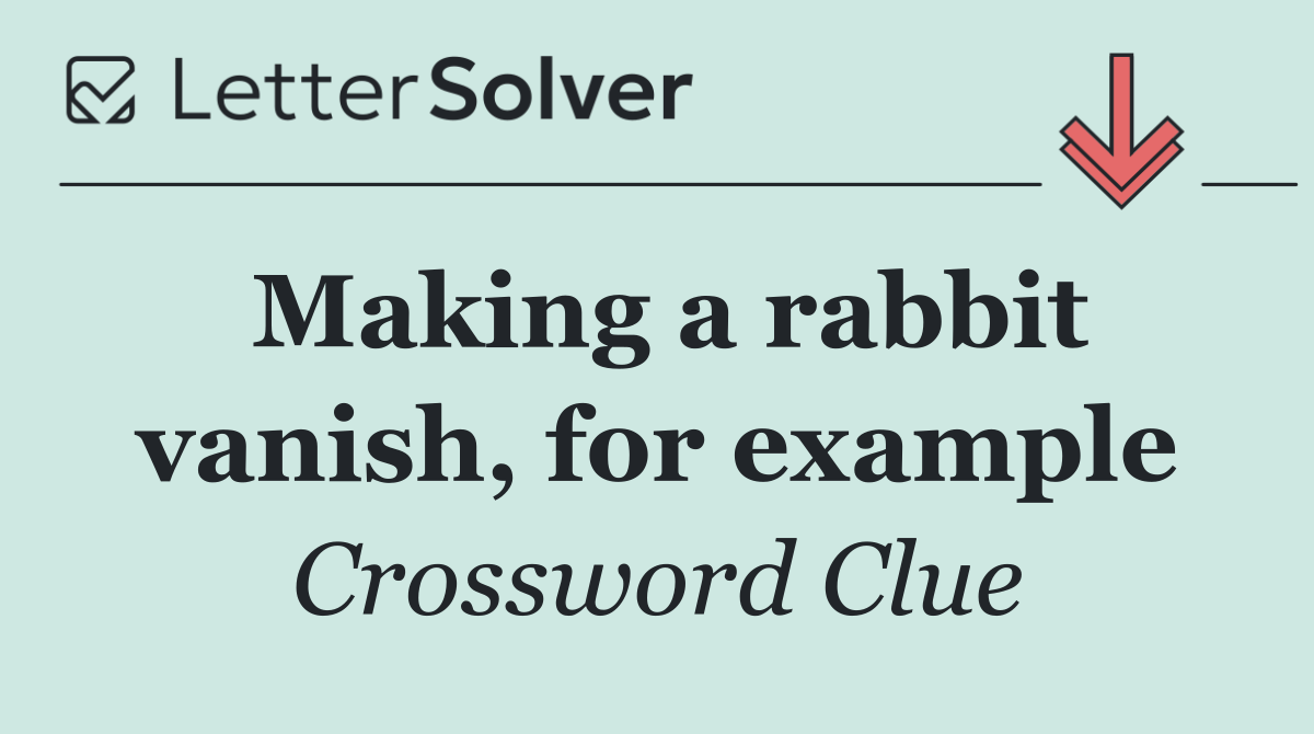 Making a rabbit vanish, for example