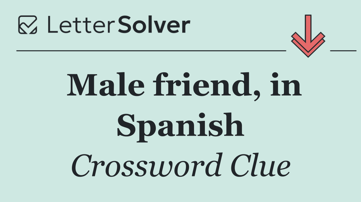 Male friend, in Spanish