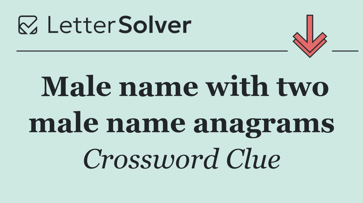 Male name with two male name anagrams