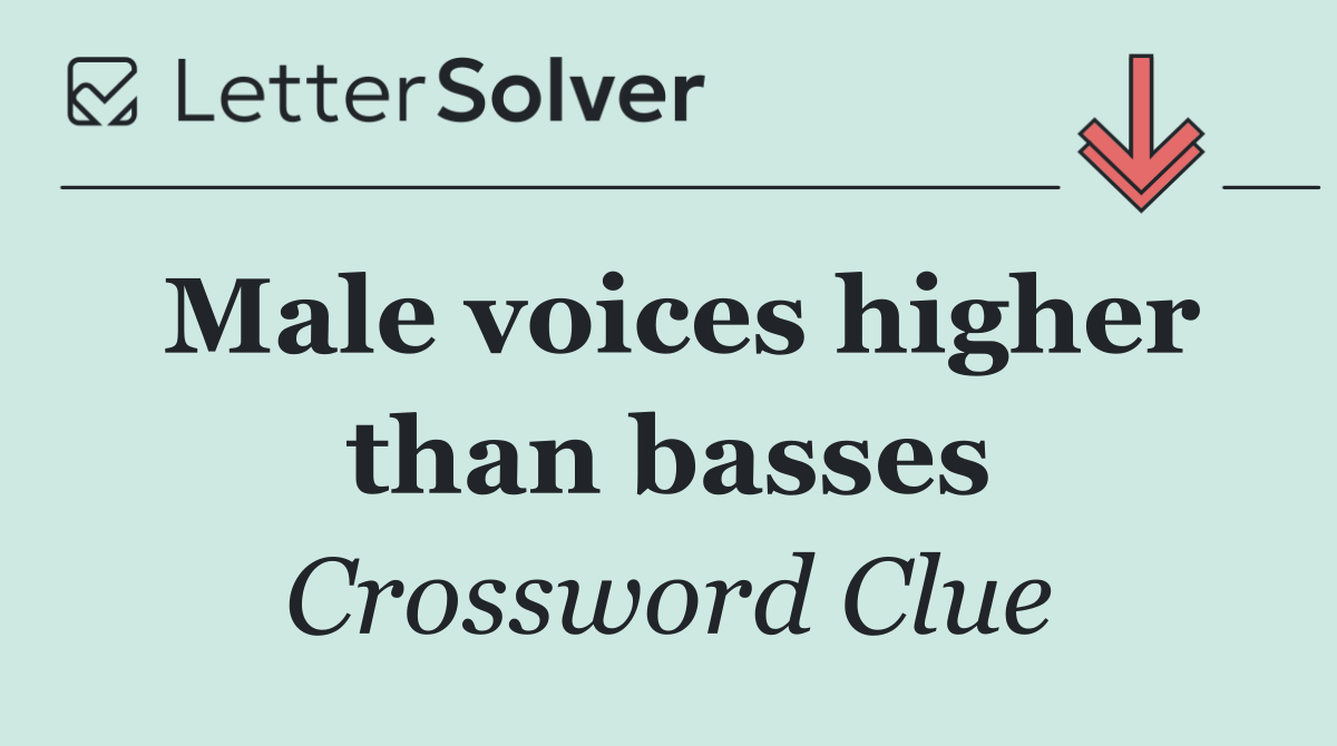 Male voices higher than basses