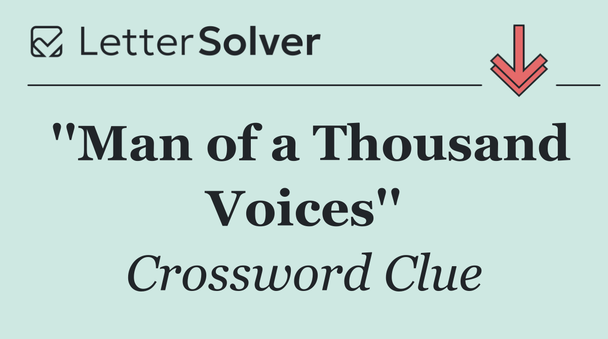 ''Man of a Thousand Voices''