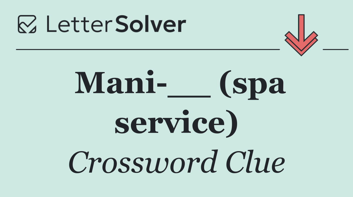 Mani __ (spa service)