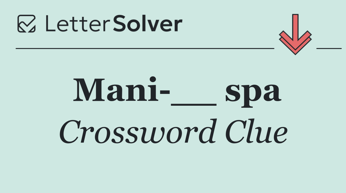 Mani __ spa