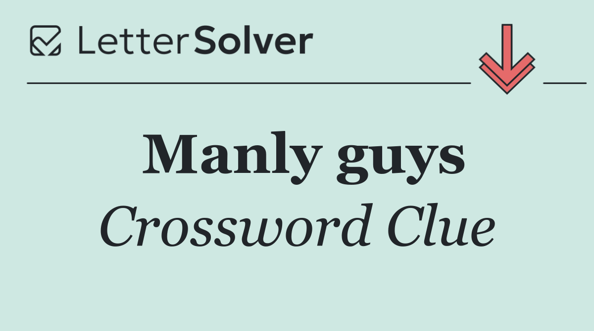 Manly guys