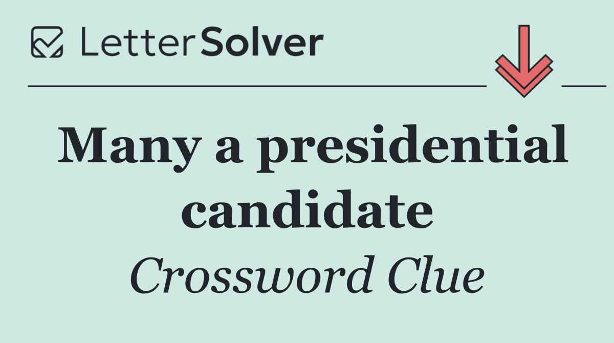 Many a presidential candidate