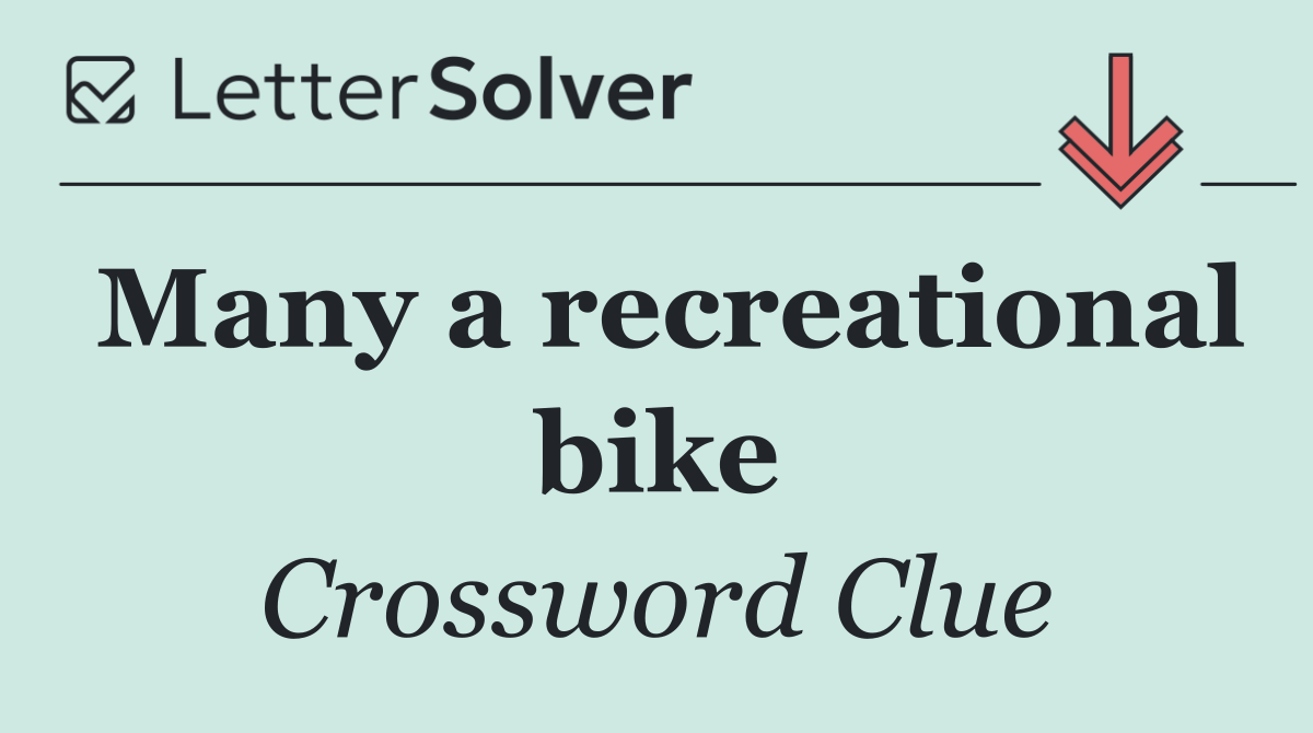 Many a recreational bike