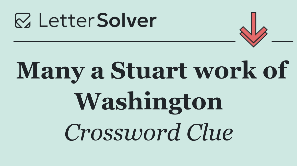 Many a Stuart work of Washington