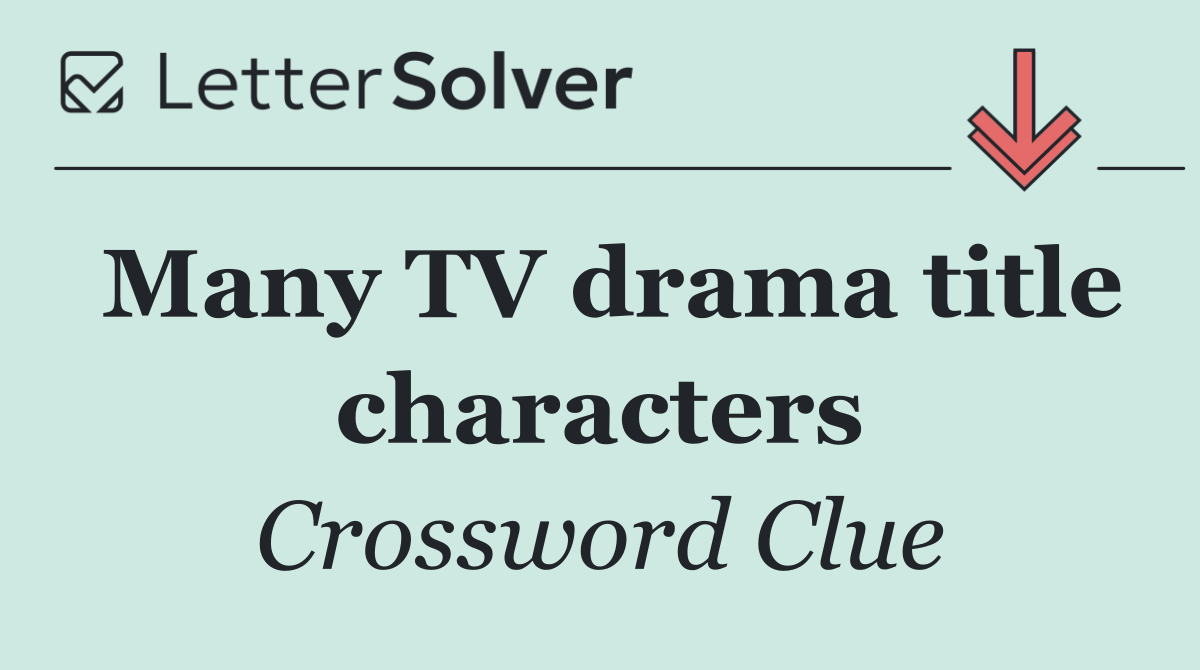 Many TV drama title characters