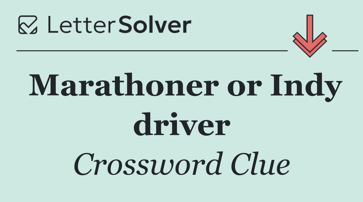 Marathoner or Indy driver