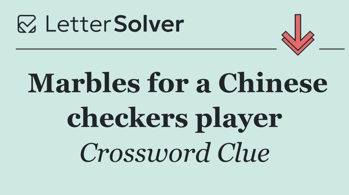 Marbles for a Chinese checkers player