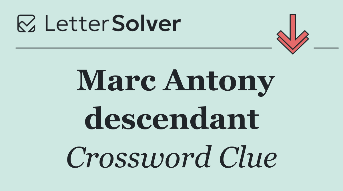 Marc Antony descendant