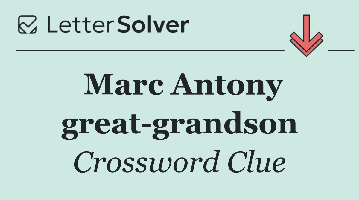 Marc Antony great grandson