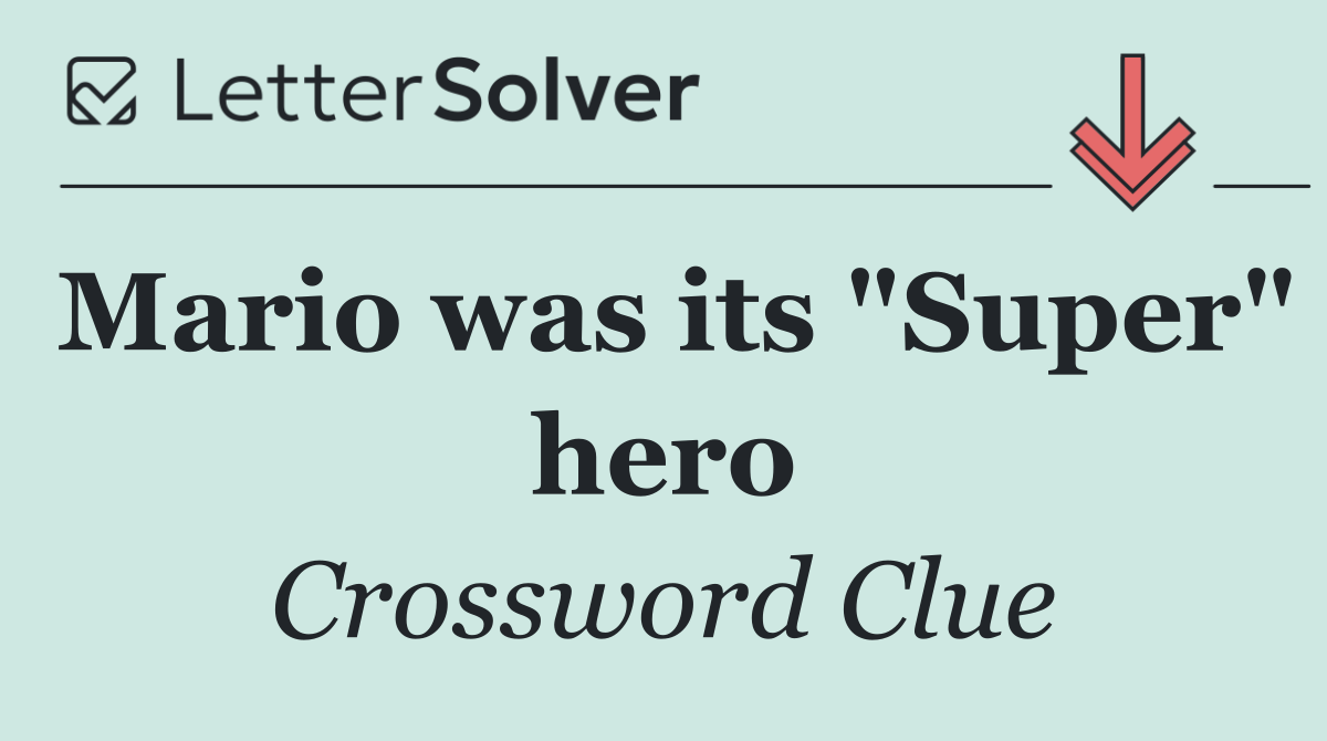 Mario was its "Super" hero