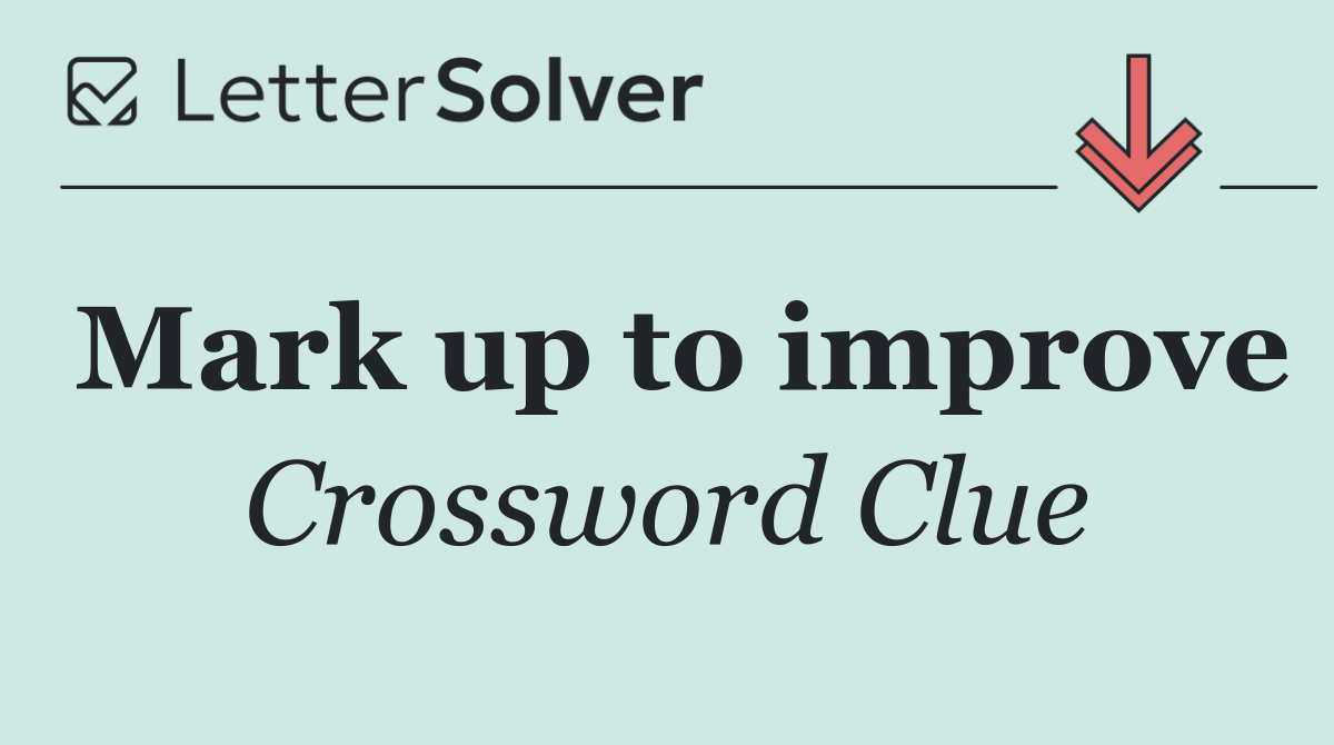 Mark up to improve