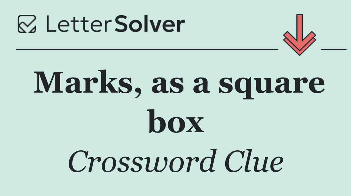 Marks, as a square box