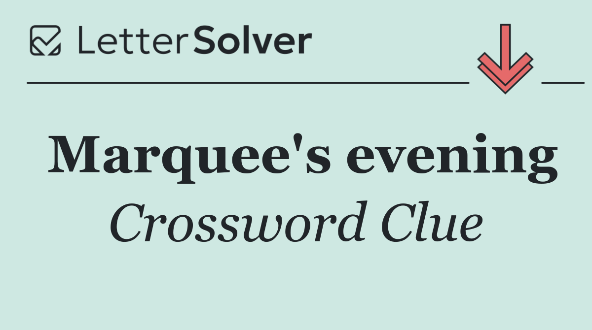 Marquee's evening