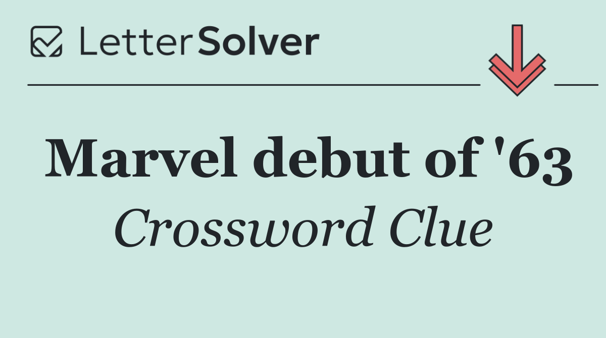 Marvel debut of '63