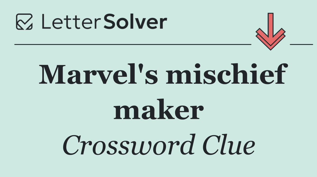 Marvel's mischief maker