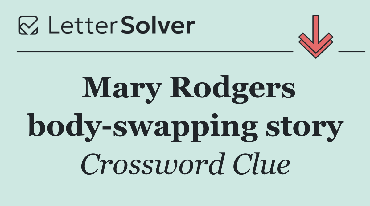 Mary Rodgers body swapping story