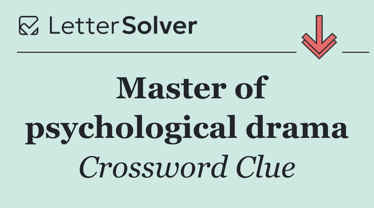 Master of psychological drama