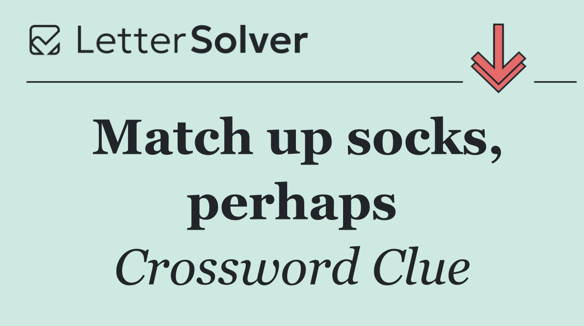 Match up socks, perhaps