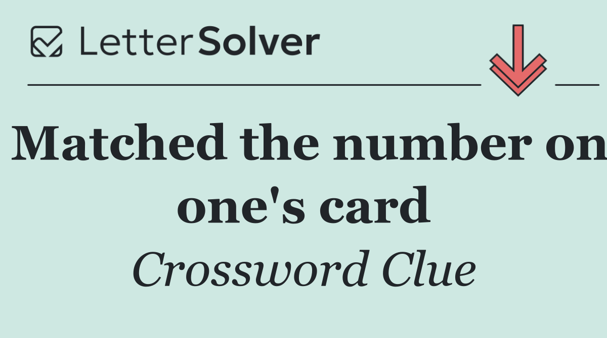 Matched the number on one's card