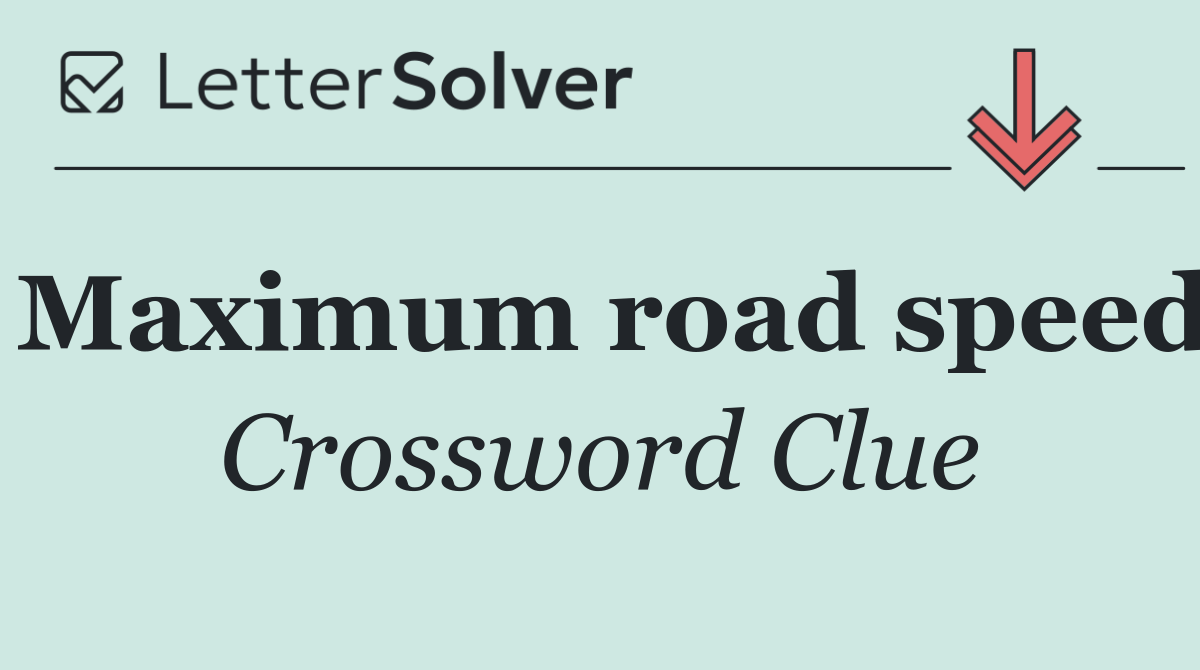 Maximum road speed