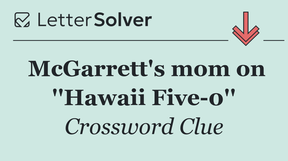 McGarrett's mom on ''Hawaii Five 0''