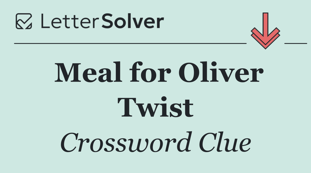 Meal for Oliver Twist