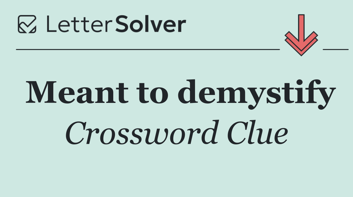 Meant to demystify