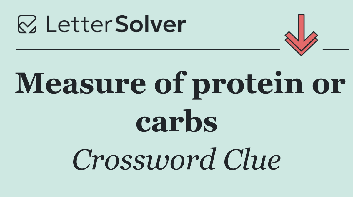Measure of protein or carbs