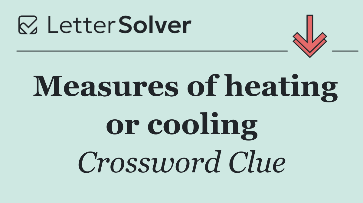 Measures of heating or cooling