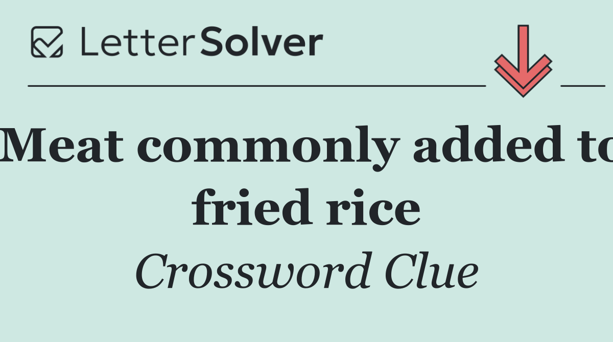 Meat commonly added to fried rice