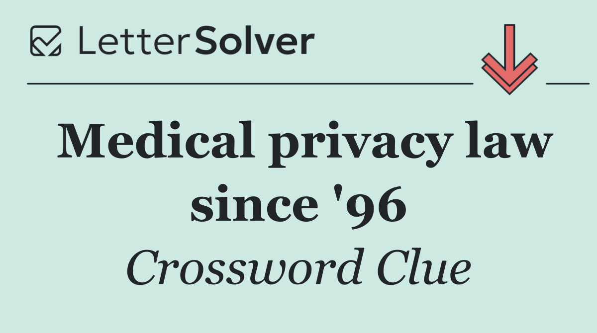 Medical privacy law since '96