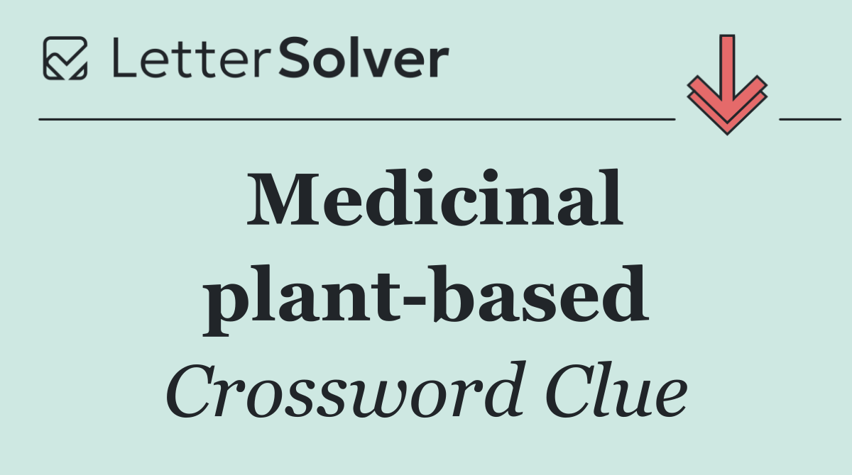 Medicinal plant based