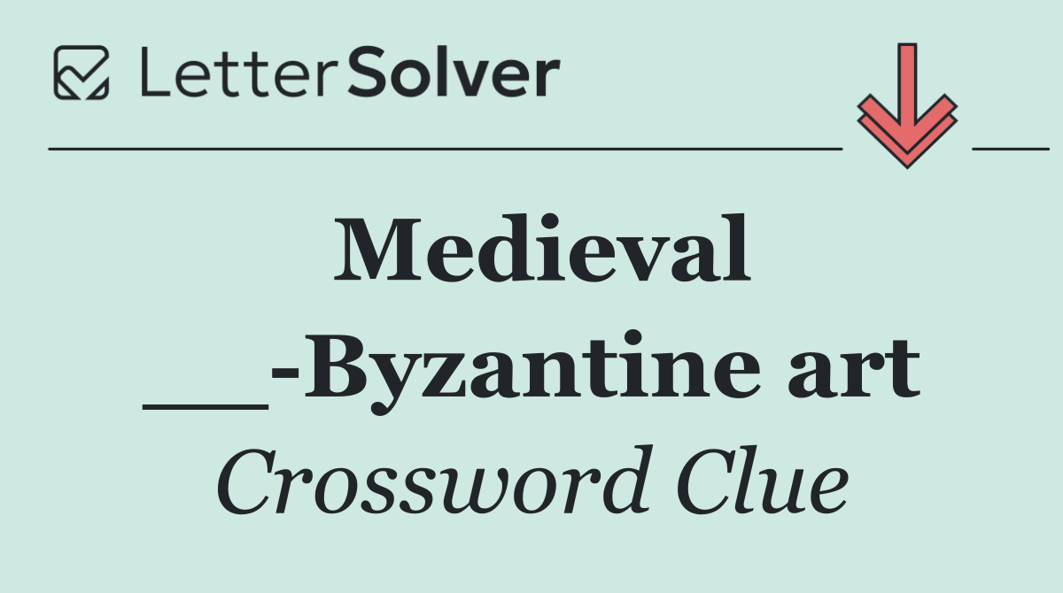 Medieval __ Byzantine art