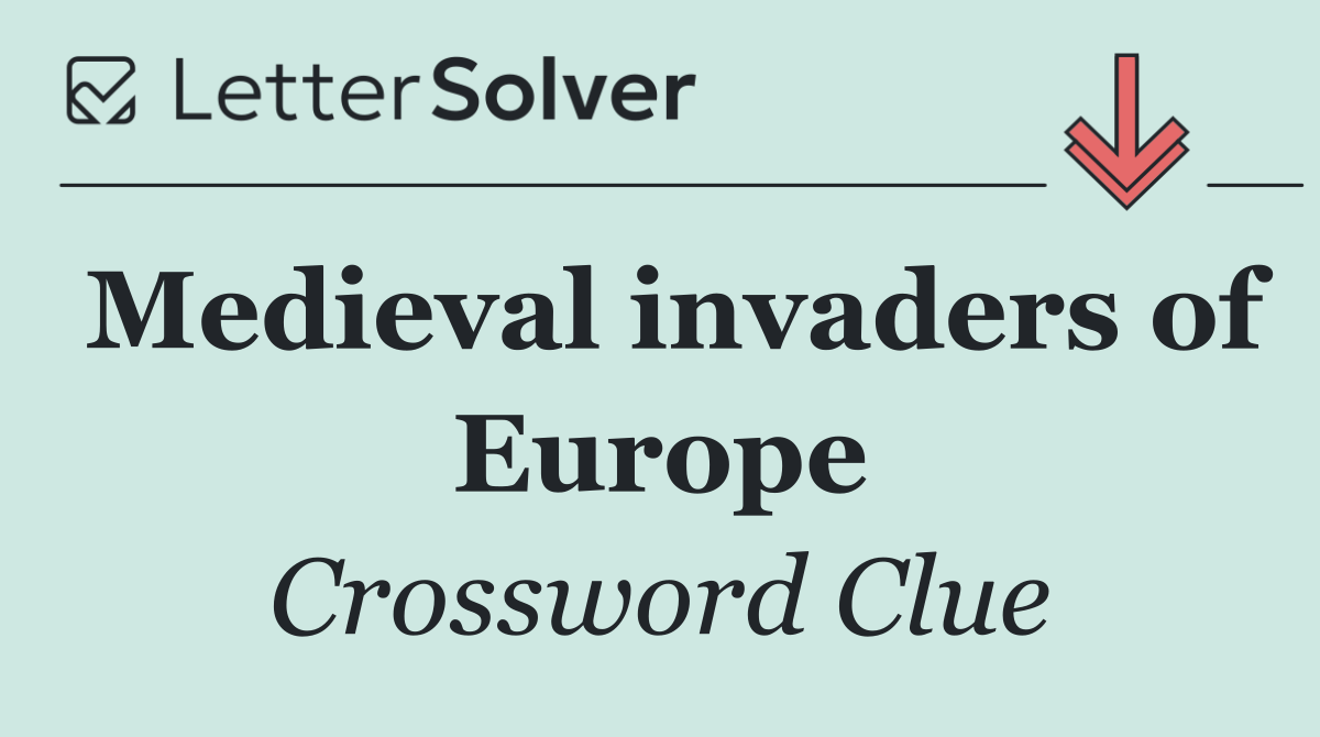 Medieval invaders of Europe