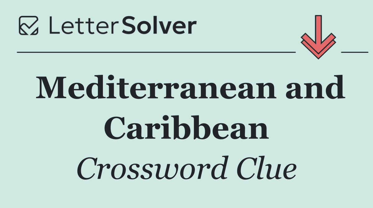 Mediterranean and Caribbean
