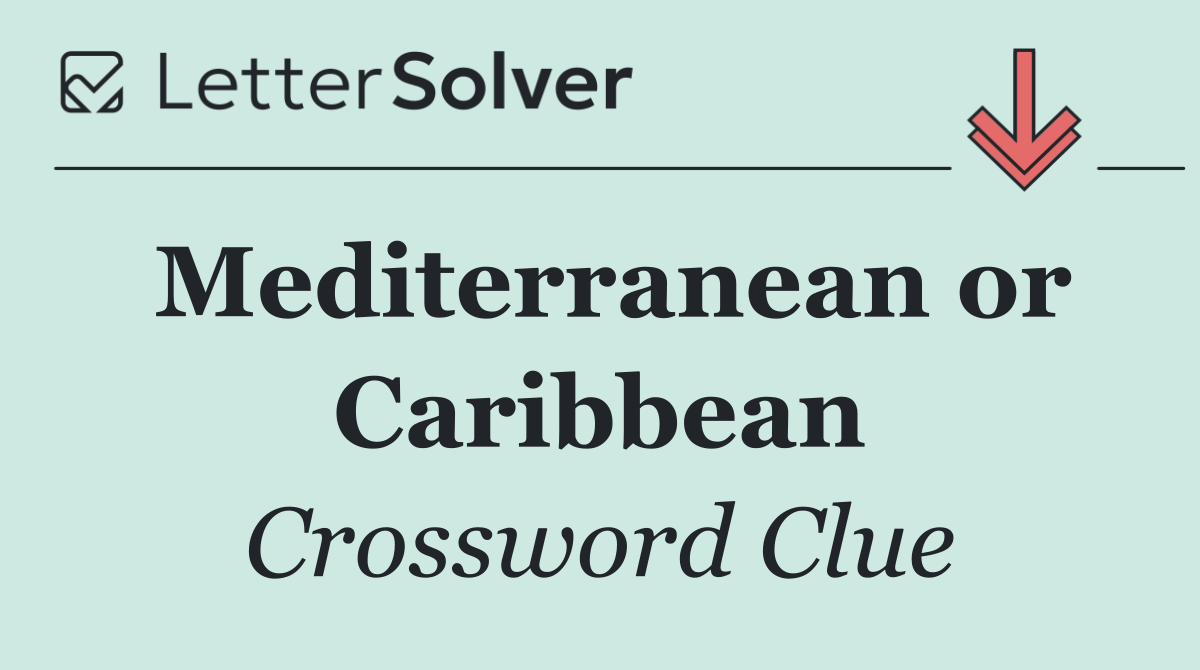 Mediterranean or Caribbean