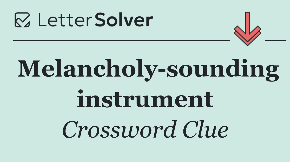 Melancholy sounding instrument