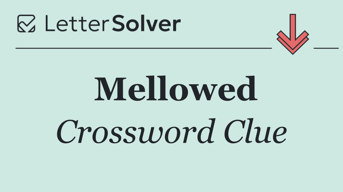 Mellowed
