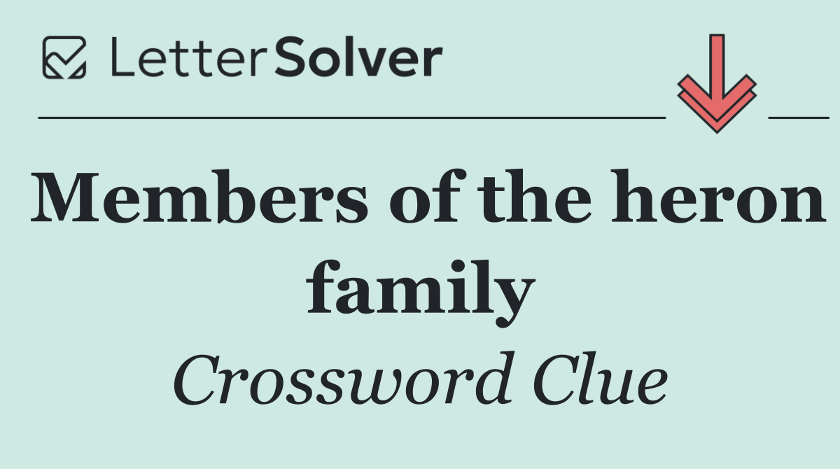 Members of the heron family