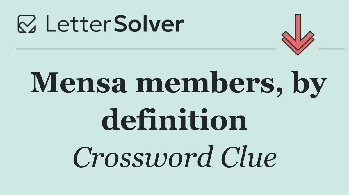 Mensa members, by definition